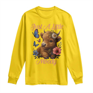 Just A Little Moody Long Sleeve Shirt Funny Sarcasm Highland Cow TS12 Daisy Print Your Wear