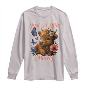 Just A Little Moody Long Sleeve Shirt Funny Sarcasm Highland Cow TS12 Ice Gray Print Your Wear