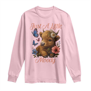 Just A Little Moody Long Sleeve Shirt Funny Sarcasm Highland Cow TS12 Light Pink Print Your Wear