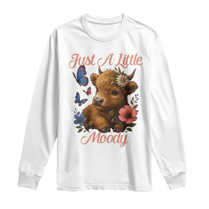 Just A Little Moody Long Sleeve Shirt Funny Sarcasm Highland Cow TS12 White Print Your Wear