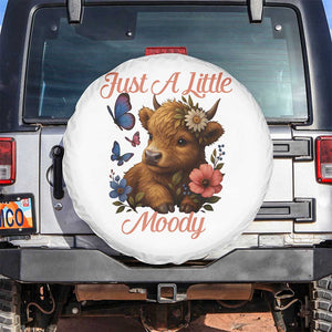 Just A Little Moody Spare Tire Cover Funny Sarcasm Highland Cow TS12 No hole White Print Your Wear
