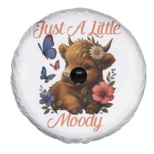 Just A Little Moody Spare Tire Cover Funny Sarcasm Highland Cow TS12 Print Your Wear