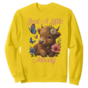 Just A Little Moody Sweatshirt Funny Sarcasm Highland Cow TS12 Daisy Print Your Wear