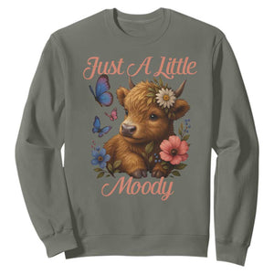 Just A Little Moody Sweatshirt Funny Sarcasm Highland Cow TS12 Military Green Print Your Wear