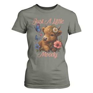 Just A Little Moody T Shirt For Women Funny Sarcasm Highland Cow TS12 Military Green Print Your Wear