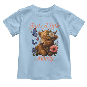 Just A Little Moody Toddler T Shirt Funny Sarcasm Highland Cow TS12 Light Blue Print Your Wear