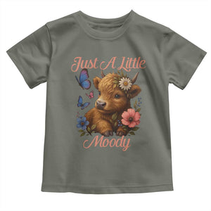 Just A Little Moody Toddler T Shirt Funny Sarcasm Highland Cow TS12 Military Green Print Your Wear