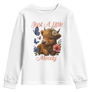 Just A Little Moody Youth Sweatshirt Funny Sarcasm Highland Cow TS12 White Print Your Wear