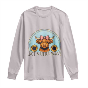 Just A Little Moody Long Sleeve Shirt Funny Sarcasm Highland Cattle TS12 Ice Gray Print Your Wear