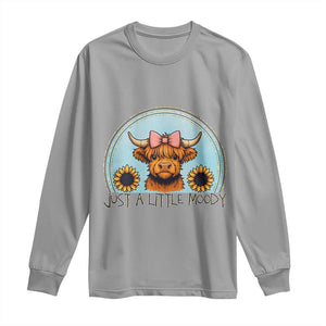 Just A Little Moody Long Sleeve Shirt Funny Sarcasm Highland Cattle TS12 Sport Gray Print Your Wear
