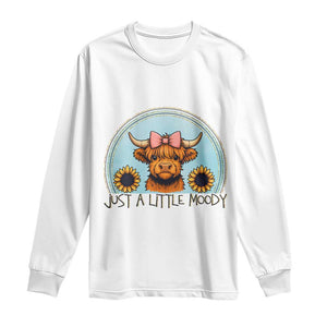 Just A Little Moody Long Sleeve Shirt Funny Sarcasm Highland Cattle TS12 White Print Your Wear
