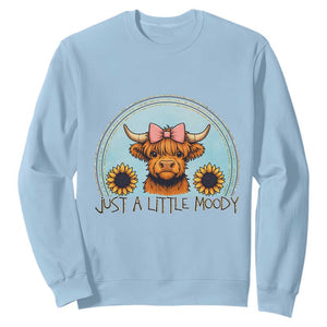 Just A Little Moody Sweatshirt Funny Sarcasm Highland Cattle TS12 Light Blue Print Your Wear