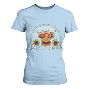 Just A Little Moody T Shirt For Women Funny Sarcasm Highland Cattle TS12 Light Blue Print Your Wear