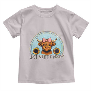 Just A Little Moody Toddler T Shirt Funny Sarcasm Highland Cattle TS12 Ice Gray Print Your Wear
