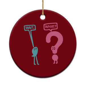 Wait What Grammar English Teacher Ceramic Ornament Funny Punctuation Gift