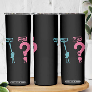 Wait What Grammar English Teacher Skinny Tumbler Funny Punctuation Gift