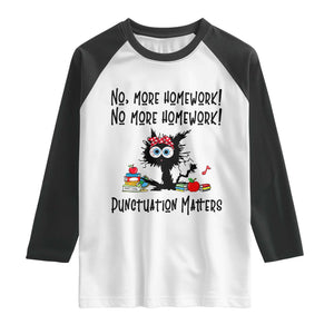 Black Cat English Teacher Gift Raglan Shirt No More Homework Punctuation Matters Grammar Humor
