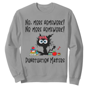 Black Cat English Teacher Gift Sweatshirt No More Homework Punctuation Matters Grammar Humor