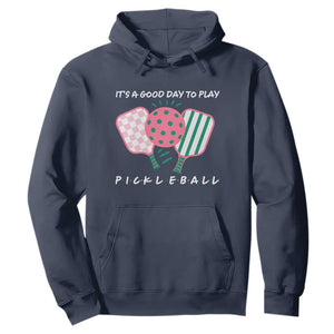 Pickleball Girl Lover Hoodie It Is A Good Day To Play Quote TS12 Navy Print Your Wear