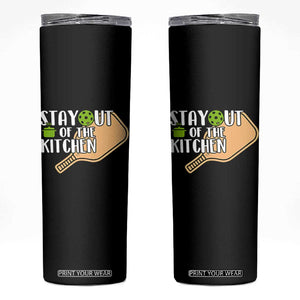 Funny Pickleball Skinny Tumbler Stay Out Of The Kitchen TS12 Black Print Your Wear