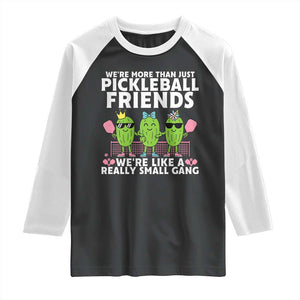 Pickleball Lovers Raglan Shirt We Are More Than Just Pickleball Friends TS12 Black White Print Your Wear
