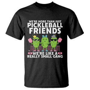 Pickleball Lovers T Shirt We Are More Than Just Pickleball Friends TS12 Black Print Your Wear