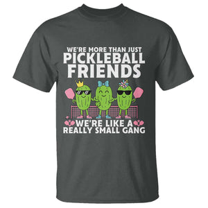Pickleball Lovers T Shirt We Are More Than Just Pickleball Friends TS12 Dark Heather Print Your Wear