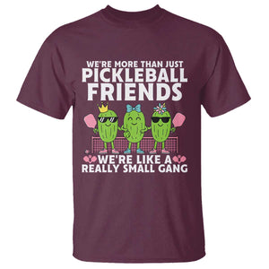 Pickleball Lovers T Shirt We Are More Than Just Pickleball Friends TS12 Maroon Print Your Wear