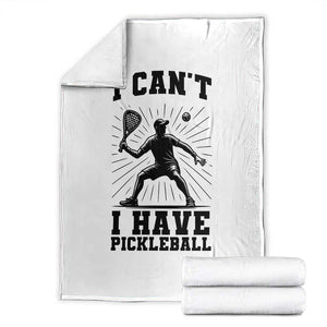 I Can Not I Have Pickleball Throw Blanket Pickleball Game Gift TS12 White Print Your Wear