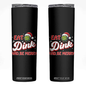 Funny Pickleball Christmas Skinny Tumbler Eat Dink And Be Merry TS12 Black Print Your Wear