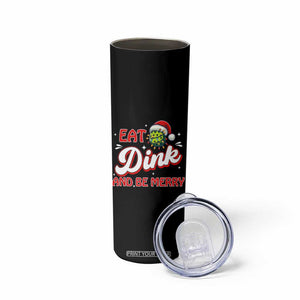 Funny Pickleball Christmas Skinny Tumbler Eat Dink And Be Merry TS12 Print Your Wear