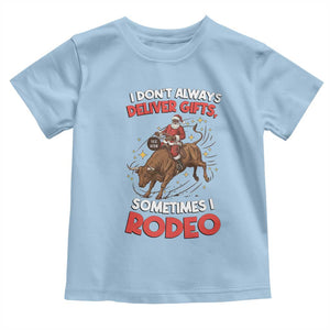 Funny Black Santa Bull Riding Christmas Toddler T Shirt I Do Not Deliver Gifts I Rodeo TS12 Light Blue Print Your Wear