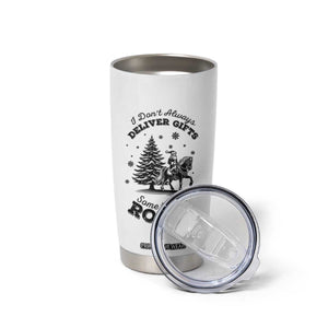 Funny Santa Cowboy Christmas Tumbler Cup I Do Not Deliver Gifts I Rodeo TS12 Print Your Wear