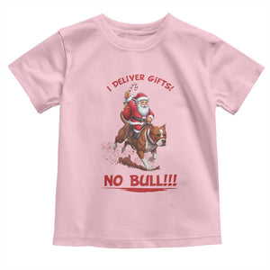 Funny Santa Pitbull Christmas Toddler T Shirt I Deliver Gifts No Bull TS12 Light Pink Print Your Wear