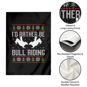 Id Rather Be Bull Riding Garden Flag Rodeo Bull Rider Ugly Christmas Gift TS12 Print Your Wear