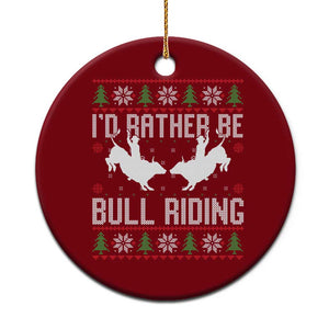Id Rather Be Bull Riding Ceramic Ornament Rodeo Bull Rider Ugly Christmas Gift TS12 1pc Red Print Your Wear