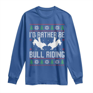 Id Rather Be Bull Riding Long Sleeve Shirt Rodeo Bull Rider Ugly Christmas Gift TS12 Royal Blue Print Your Wear