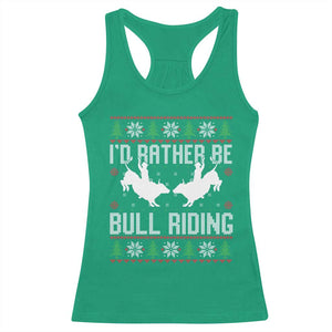 Id Rather Be Bull Riding Racerback Tank Top Rodeo Bull Rider Ugly Christmas Gift TS12 Irish Green Print Your Wear