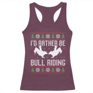 Id Rather Be Bull Riding Racerback Tank Top Rodeo Bull Rider Ugly Christmas Gift TS12 Maroon Print Your Wear