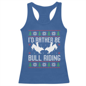 Id Rather Be Bull Riding Racerback Tank Top Rodeo Bull Rider Ugly Christmas Gift TS12 Royal Blue Print Your Wear