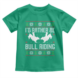 Id Rather Be Bull Riding Toddler T Shirt Rodeo Bull Rider Ugly Christmas Gift TS12 Irish Green Print Your Wear
