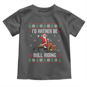 Id Rather Be Bull Riding Toddler T Shirt Black Santa Bull Rider Ugly Christmas Gift TS12 Dark Heather Print Your Wear