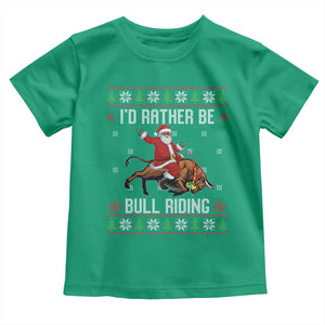 Id Rather Be Bull Riding Toddler T Shirt Black Santa Bull Rider Ugly Christmas Gift TS12 Irish Green Print Your Wear