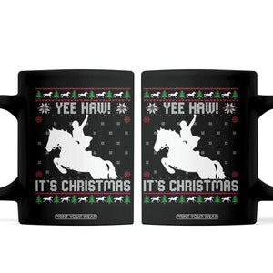 Yee Haw It Is Christmas Coffee Mug Funny Ugly Xmas Rodeo Gift For Cowgirl TS12 Black Print Your Wear