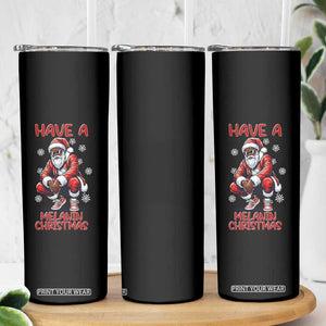 Have A Melanin Christmas Skinny Tumbler Black Pride Xmas Gift TS12 Print Your Wear