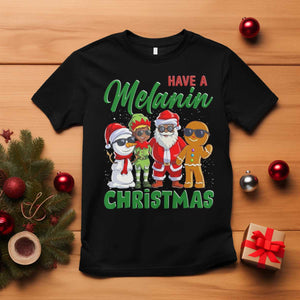 Have A Melanin Christmas T Shirt Black Family African American Xmas Gift TS12 Black Print Your Wear