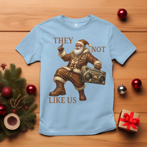 They Not Like Us T Shirt Funny Christmas Black Santa Claus TS12 Light Blue Print Your Wear