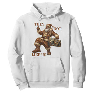 They Not Like Us Hoodie Funny Christmas Black Santa Claus TS12 White Print Your Wear