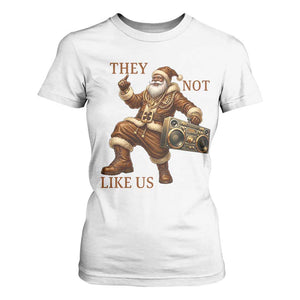 They Not Like Us T Shirt For Women Funny Christmas Black Santa Claus TS12 White Print Your Wear