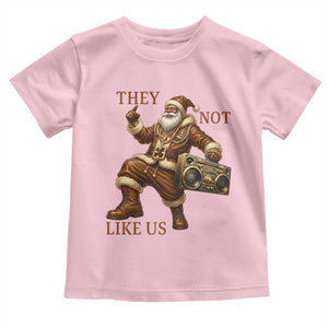 They Not Like Us Toddler T Shirt Funny Christmas Black Santa Claus TS12 Light Pink Print Your Wear
